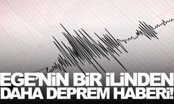 Ege’nin bir ilinden daha deprem haberi!