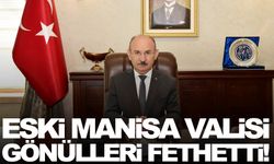 Eski Manisa valisi gönülleri fethetti!