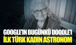 Google’ın bugünkü doodle’ın ilk Türk kadın Astronom