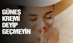 Güneş kremi deyip geçmeyin