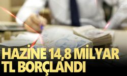 Hazine 14,8 milyar TL borçlandı