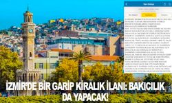 İzmir’de bir garip kiralık ilanı: Bakıcılık da yapacak!