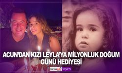 Acun Ilıcalı kızı Leyla'nın doğum gününü kutladı