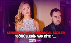 Serdar Ortaç'tan eski eşi Chloe Loughnan'a şok sözler