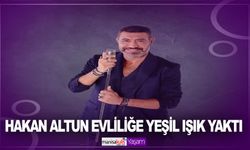 Hakan Altun evlenmediğine pişman