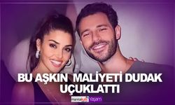 Hakan Sabancı ile Hande Erçel aşkının maliyeti dudak uçuklattı