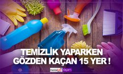 Muhtemelen temizlemeyi unuttuğunuz 15 yer!