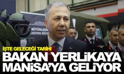 İçişleri Bakanı Manisa’ya geliyor!