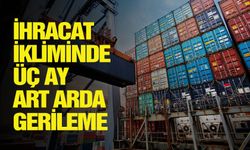 İhracat ikliminde üç ay art arda gerileme