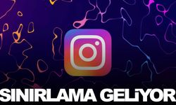 Instagram o özelliğe sınırlama getiriyor!