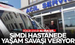 Küçük çocuk su diye içti… Şimdi hastanede yaşam savaşı veriyor!