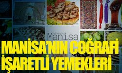 Manisa’nın coğrafi işaretli yemekleri