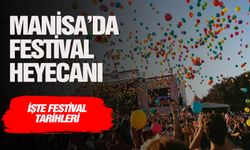 Manisa’nın geleneksel festivali yaklaşıyor