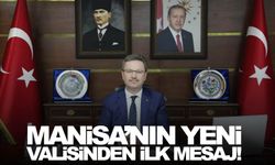 Manisa’nın yeni valisinden ilk mesaj!