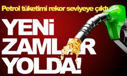 Petrol tüketimi rekor seviyeye çıktı… Fiyatların yükselmesi bekleniyor!