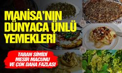 Tescillenmiş yöresel yemekleri ile Manisa