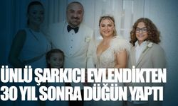 Ünlü şarkıcı evlendikten 30 yıl sonra düğün yaptı