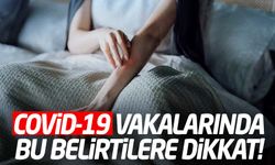 Covid-19 vakalarında bu belirtilere dikkat! Her 5 kişiden 1'inde...