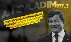 Davutoğlu, Atatürk'e hakaret eden şahsın tutuklanmasını eleştirdi