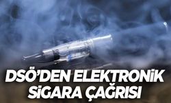 DSÖ'den elektronik sigara çağrısı
