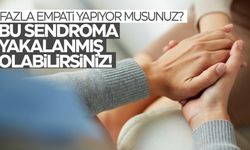 Fazla empati yapıyorsanız bu 5 belirtiye dikkat edin! O sendroma yakalanmış olabilirsiniz…