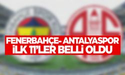 Fenerbahçe-Antalyaspor karşılaşmasında ilk 11'ler belli oldu!