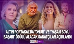 Altın Portakal'da "Onur" ve "Yaşam Boyu Başarı" ödülü alacak sanatçılar açıklandı