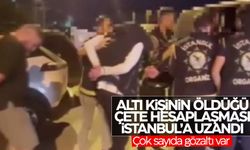 Komşudaki kanlı çete hesaplaşması İstanbul'a uzandı