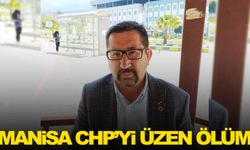 Manisa CHP’yi üzen ölüm!