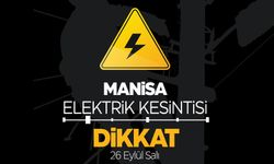 Manisa elektrik kesintisi | 26 Eylül Salı elektrik kesintileri