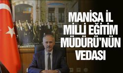 Manisa İl Milli Eğitim Müdürü Dikici’nin veda mesajı