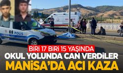 Manisa'da liseli gençler okul yolunda öldü