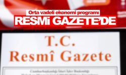 Orta Vadeli Program Resmi Gazete’de yayımlandı