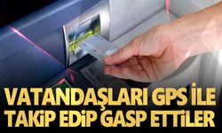 Yaklaşık 1 milyon liralık gasp yapan çete çökertildi