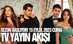 FOX TV, ATV, Kanal D, Star TV, Show TV... | 15 Eylül Cuma TV yayın akışı | Bu akşam hangi diziler var?