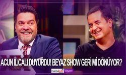 Acun Ilıcalı tarih verdi: Beyaz Show ne zaman başlayacak?