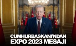 Cumhurbaşkanı Erdoğan'dan EXPO 2023’e videolu mesaj