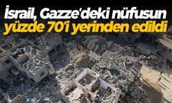 Gazzede nüfusun yüzde 70'i yerinden edildi