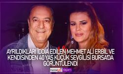 Ayrıldıkları iddia edilen Mehmet Ali Erbil ve kendisinden 40 yaş küçük sevgilisi Bursa'da görüntülendi
