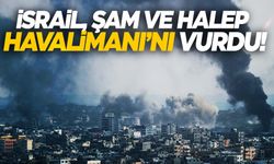 İsrail, Şam ve Halep’teki Havalimanı’nı vurdu!