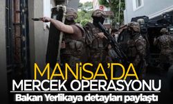 Manisa’da “Mercek” operasyonu! Bakan Yerlikaya detayları paylaştı!