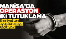 Manisa'da uyuşturucu operasyonlarında 2 kişi tutuklandı