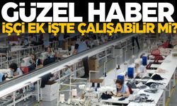 Mahkemeden güzel haber var! İşçi ek işte çalışabilir mi?