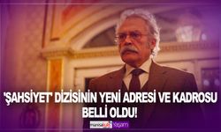 'Şahsiyet' dizisinin yeni adresi belli oldu!