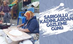 Sarıgöl'de kadınlardan imece usulü gözleme  