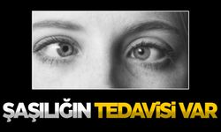 Şaşılık nasıl tedavi edilir? Şaşılığın çaresi var mı?