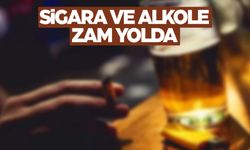 Sigara ve alkole zam geliyor