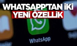 WhatsApp’a iki yeni özellik geliyor!
