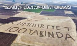 Yozgatlı çiftçi tarlasına ‘Cumhuriyet 100. yaşında’ yazdı