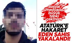 Sosyal medyada tepki yağmıştı! Atatürk’e hakaret eden şahıs gözaltında!